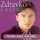 ZDRAVKO COLIC - Pesme koje volimo ZDRAVKO COLIC - Pesme koje volimo